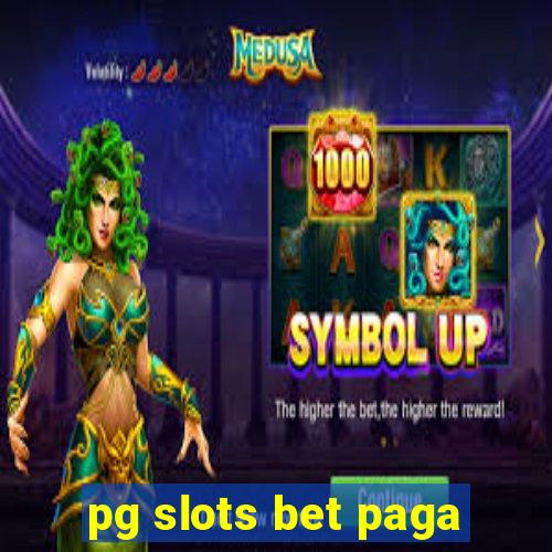 pg slots bet paga